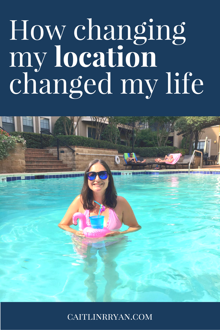 How changing my location changed my life