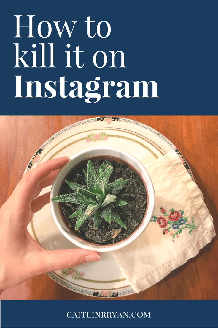 How to kill it on Instagram